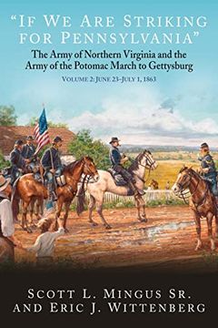 portada "if we are Striking for Pennsylvania": The Army of Northern Virginia and the Army of the Potomac March to Gettysburg: Volume 2: June 22-30, 1863 (en Inglés)