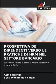 portada Prospettiva Dei Dipendenti Verso Le Pratiche Di Hrm Nel Settore Bancario (en Italiano)