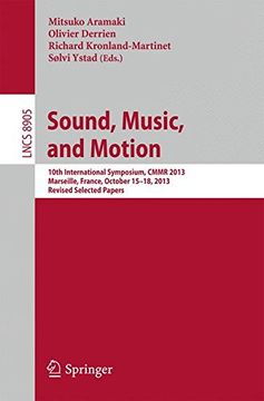 portada Sound, Music, and Motion: 10th International Symposium, CMMR 2013, Marseille, France, October 15-18, 2013. Revised Selected Papers (Lecture Notes in Computer Science)