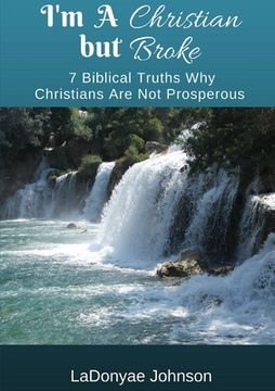 portada I'm A Christian But Broke: 7 Biblical Truths Why Christians Are Not Prosperous (en Inglés)