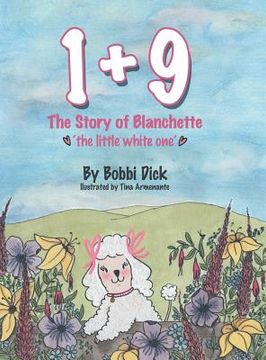 portada 1+9: The Story of Blanchette 'The Little White One' (en Inglés)