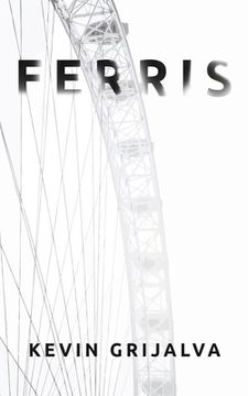 portada Ferris: Rediscovering Memories: A Journey Through the Mind in Ferris by Kevin Grijalva (en Inglés)