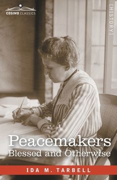 portada Peacemakers: Blessed and Otherwise: Observations, Reflections and Irritations at an International Conference (en Inglés)
