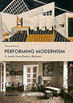 portada Performing Modernism: A Jewish Avant-Garde in Bucharest (en Inglés)