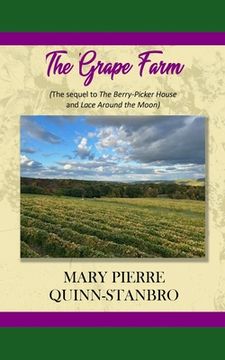 portada The Grape Farm: The Sequel to the Berry-Picker House and Lace Around the Moon (en Inglés)