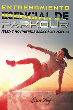 portada Entrenamiento Esencial de Parkour: Fuerza y Movimientos Básicos del Parkour