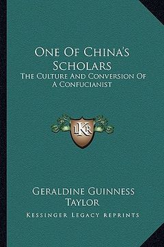 portada one of china's scholars: the culture and conversion of a confucianist