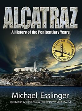 portada Alcatraz: A History of the Penitentiary Years (en Inglés)