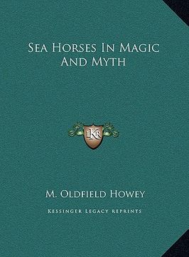portada sea horses in magic and myth (in English)