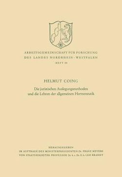 portada Die Juristischen Auslegungsmethoden Und Die Lehren Der Allgemeinen Hermeneutik (en Alemán)