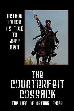 portada the counterfeit cossack: the life of arthur feder (en Inglés)