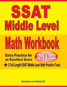 portada SSAT Middle Level Math Workbook 2019-2020: Extra Practice for an Excellent Score + 2 Full Length SSAT Middle Level Math Practice Tests