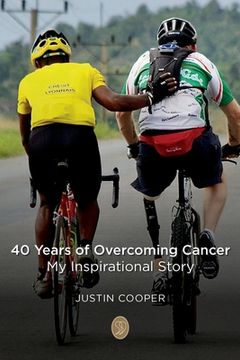 portada 40 Years of Overcoming Cancer: My Inspirational Story (en Inglés)