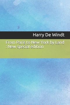 portada From Paris to New York by Land: New special edition (in English)