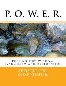 portada P. O. W. E. R.: Pulling Out Wisdon, Evangelism and Restoration (en Inglés)