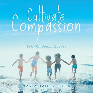 portada Cultivate Compassion: Self-Kindness Counts (en Inglés)