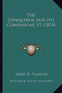 portada the conqueror and his companions v1 (1874) the conqueror and his companions v1 (1874) (in English)