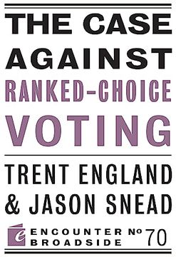 portada The Case Against Ranked-Choice Voting (Encounter Broadside, 70) (en Inglés)