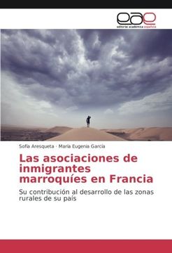 portada Las asociaciones de inmigrantes marroquíes en Francia: Su contribución al desarrollo de las zonas rurales de su país (Spanish Edition)