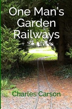 portada One Man's Garden Railways (en Inglés)