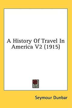 portada a history of travel in america v2 (1915) (en Inglés)