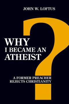 portada why i became an atheist: a former preacher rejects christianity (revised and expanded)