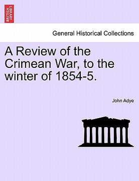 portada a review of the crimean war, to the winter of 1854-5. (en Inglés)