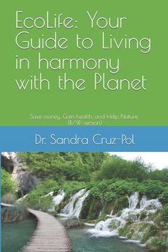 portada EcoLife: Your Guide to Living in Harmony with the Planet: Save money, gain health and help Nature (B/W version) (en Inglés)