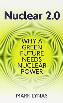 portada Nuclear 2.0: Why A Green Future Needs Nuclear Power (en Inglés)