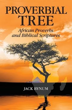 portada Proverbial Tree: African Proverbs and Biblical Scriptures (en Inglés)