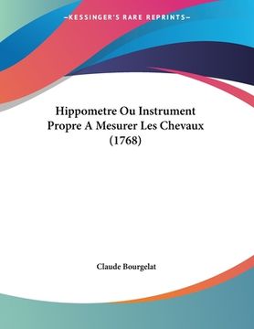 portada Hippometre Ou Instrument Propre A Mesurer Les Chevaux (1768) (en Francés)