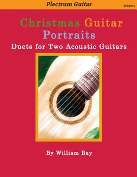 portada Christmas Guitar Portraits: Duets for Two Acoustic Guitars (en Inglés)