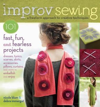 portada improv sewing: 101 fast, fun, and fearless projects (in English)