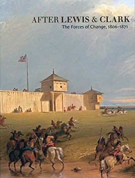 portada After Lewis and Clark: The Forces of Change, 1806-1871 (en Inglés)