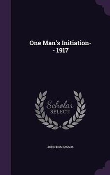 portada One Man's Initiation-- 1917