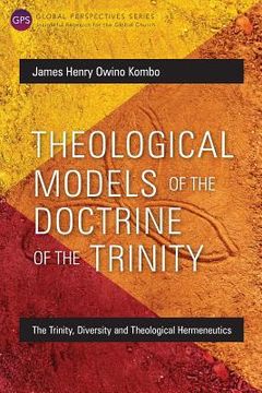 portada Theological Models of the Doctrine of the Trinity: The Trinity, Diversity and Theological Hermeneutics (en Inglés)