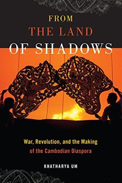 portada From the Land of Shadows: War, Revolution, and the Making of the Cambodian Diaspora (Nation of Nations)