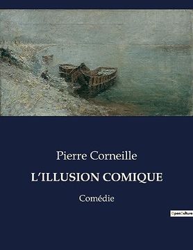 portada L'Illusion Comique: Comédie (in French)