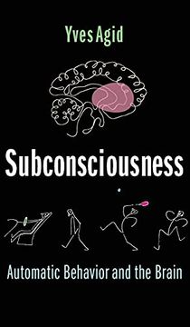 portada Subconsciousness: Automatic Behavior and the Brain 