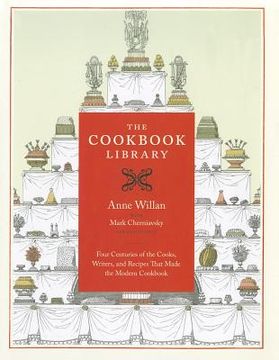 portada the cookbook library: four centuries of the cooks, writers, and recipes that made the modern cookbook (en Inglés)