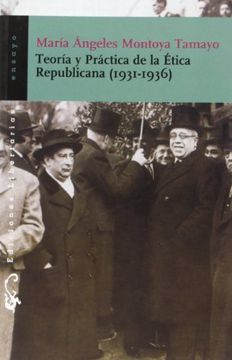 portada teoría y práctica de la ética republicana (1931-1936) (in Spanish)