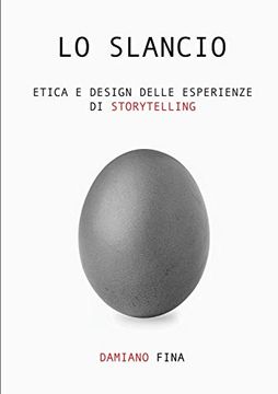 portada Lo Slancio. Etica e Design Delle Esperienze di Storytelling. (en Italiano)