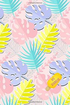 portada My Journal: Bright and Cheerful Multicolor Monstera 108 Page Not (Flamboyant Flamingos and Monster Monstera Collection) 