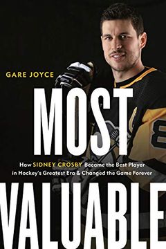 portada Most Valuable: How Sidney Crosby Became the Best Player in Hockey's Greatest era and Changed the Game Forever (en Inglés)