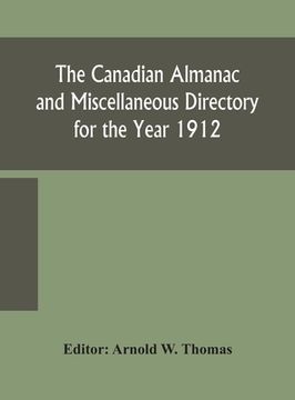 portada The Canadian almanac and Miscellaneous Directory for the Year 1912 (in English)