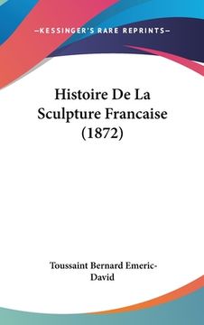 portada Histoire De La Sculpture Francaise (1872) (in French)