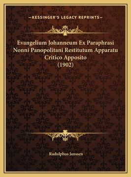 portada Evangelium Johanneum Ex Paraphrasi Nonni Panopolitani Restitutum Apparatu Critico Apposito (1902) (in Latin)