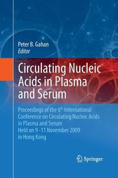 portada Circulating Nucleic Acids in Plasma and Serum: Proceedings of the 6th International Conference on Circulating Nucleic Acids in Plasma and Serum Held o (en Inglés)