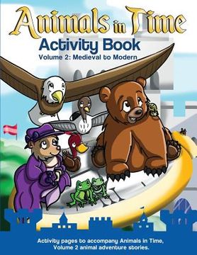 portada Animals in Time: Activity Book, Volume 2: Medieval to Modern (in English)