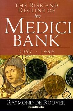portada the rise and decline of the medici bank: 1397-1494 (en Inglés)